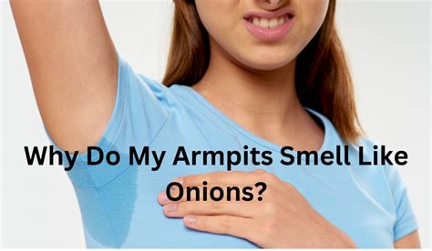 An old tampon can begin to smell of rotting. . Why do my armpits smell like onions after covid